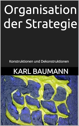 Organisation der Strategie: Konstruktionen und... - Livres & eBooks en promo à 9.00€