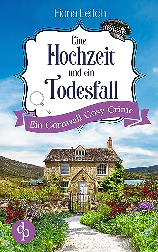 Eine Hochzeit und ein Todesfall: Ein Cornwall Cosy Crime... - Livres & eBooks Amazon Allemagne à 0.99€