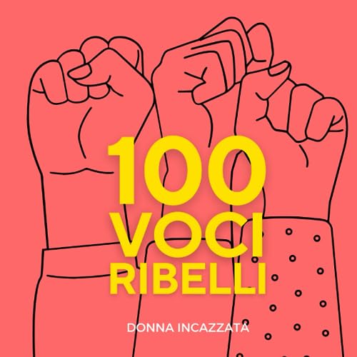 100 Voci Ribelli: 100 frasi iconiche dell'Era Femminista - Bon plan à 5.90€