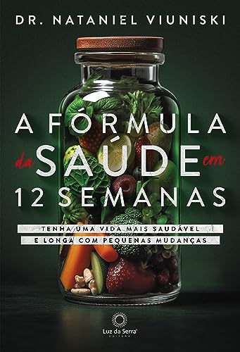 A Fórmula da Saúde em 12 Semanas: Tenha uma vida mais... - Santé & Bien-être Amazon Italie à 1.99€