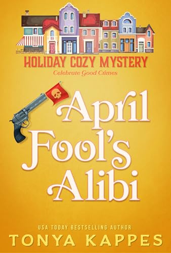 April Fool's Alibi (Holiday Cozy Mystery Book 9) - Livres & eBooks en promo à 0.99€