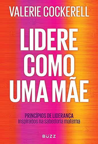 Lidere como uma mãe: Princípios de liderança inspirados na... - Books & eBooks Amazon Spain à 2.99€