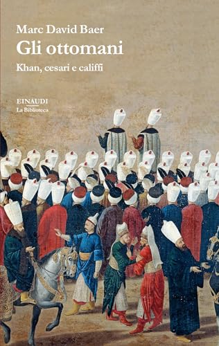 Gli ottomani: Khan, cesari e califfi (Italian Edition) - Livres & eBooks en promo à 5.99€