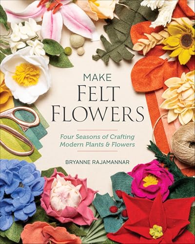 Make Felt Flowers: Four Seasons of Crafting Modern Plants &... - Amazon Royaume-Uni à 2.99€