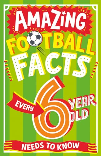 Amazing Football Facts Every 6 Year Old Needs to Know: A... - Amazon Royaume-Uni à 0.99€