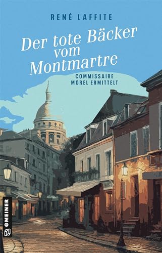 Der tote Bäcker vom Montmartre: Commissaire Morel ermittelt - Livres & eBooks Amazon Allemagne à 4.99€