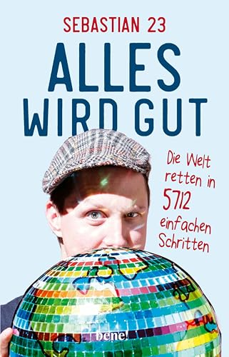 Alles wird gut: Die Welt retten in 5712 einfachen Schritten - Livres & eBooks Amazon Allemagne à 6.99€