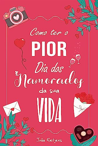 Como ter o pior Dia dos Namorados da sua vida (Portuguese... - Livres & eBooks Amazon Italie à 1.99€