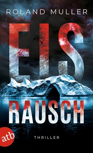 Eisrausch: Thriller (Grönland-Reihe 1) - Livres & eBooks Amazon Allemagne à 2.49€
