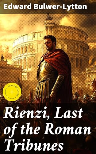 Rienzi, Last of the Roman Tribunes: Enriched edition. A... - Maison & Cuisine Amazon Royaume-Uni à 0.99€