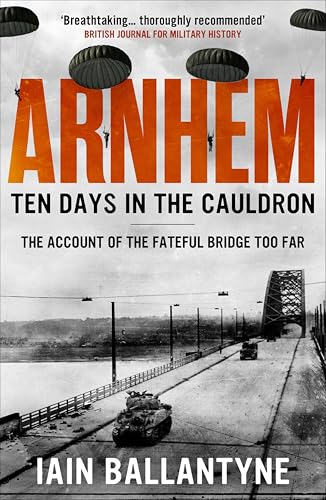 Arnhem: Ten Days in the Cauldron - Nouvelle promo Amazon à 1.99€