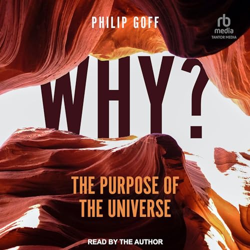 Why? The Purpose of the Universe - Vente Flash Amazon -69%