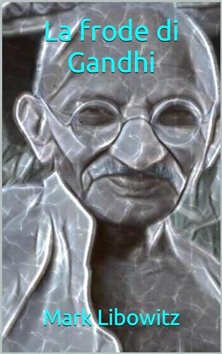 La frode di Gandhi (Italian Edition) - Vente Flash Amazon -71%
