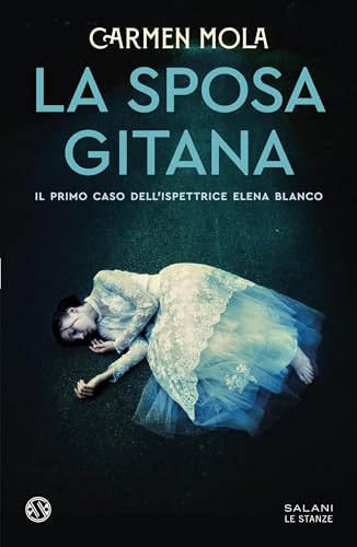 La sposa gitana: Il primo caso dell'ispettrice Elena Blanco... - Livres & eBooks Amazon Allemagne à 3.99€
