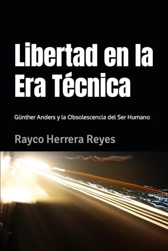 Libertad en la Era Técnica: Günther Anders y la... - Amazon Royaume-Uni à 9.13€