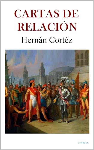 CARTAS DE RELACIÓN - Hernán Cortés (Spanish Edition) - Home & Kitchen Amazon UK à 0.99€
