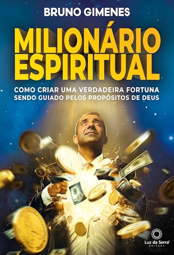 Milionário Espiritual: Como criar uma verdadeira fortuna... - Livres & eBooks en promo à 2.49€