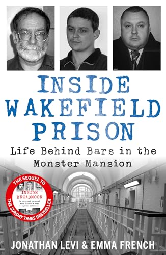 Inside Wakefield Prison: Life Behind Bars in the Monster... - Amazon Royaume-Uni à 0.99€