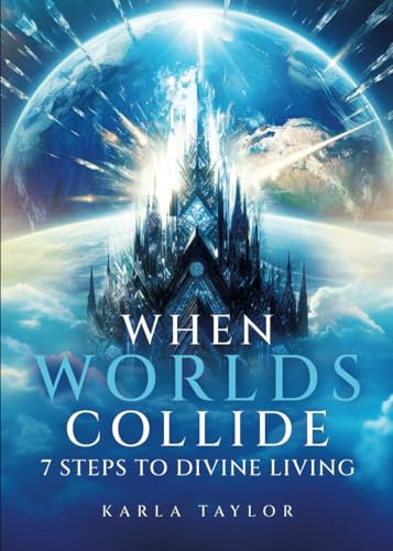 When Worlds Collide: 7 Steps To Divine Living - Livres & eBooks en promo à 9.00€