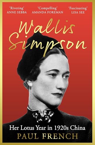 Wallis Simpson: Her Lotus Year in 1920s China - Nouvelle promo Amazon à 0.99€
