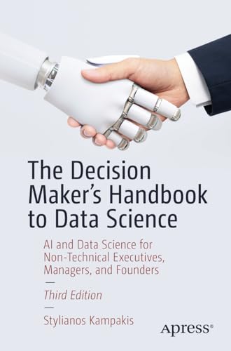 The Decision Maker's Handbook to Data Science: AI and Data... - Amazon Royaume-Uni à 13.76€