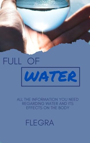 FULL OF WATER: All the information you need regarding water... - Livres & eBooks Amazon Allemagne à 10.68€