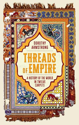 Threads of Empire: A History of the World in Twelve Carpets... - Maison & Cuisine Amazon Italie à 3.99€