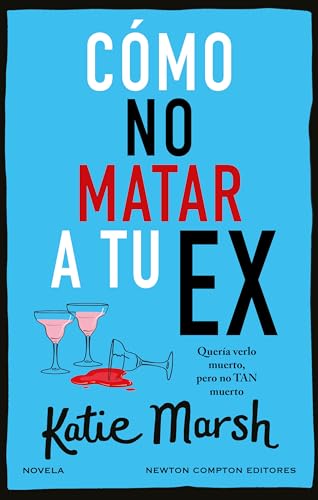 Cómo no matar a tu ex. Tres mejores amigas, unas copas de... - Auto & Moto Amazon Espagne à 0.99€