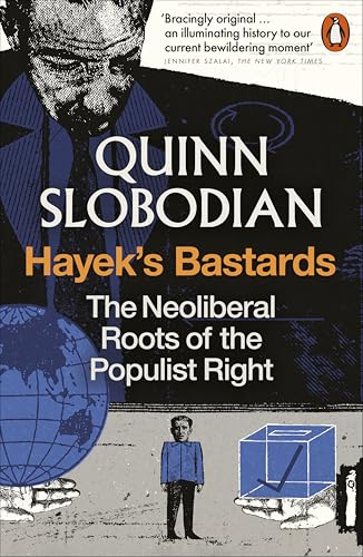 Hayek's Bastards: The Neoliberal Roots of the Populist Right - Amazon Royaume-Uni à 5.99€