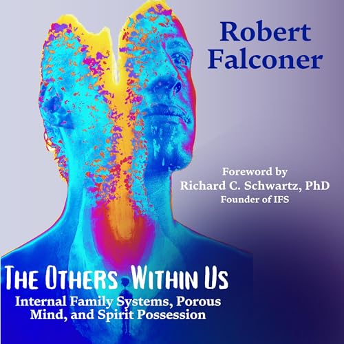 The Others Within Us: Internal Family Systems, Porous Mind... - Vente Flash Amazon -69%