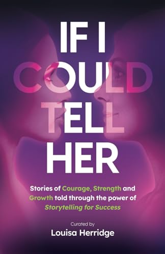 If I Could Tell Her: Stories of Courage, Strength and... - Livres & eBooks Amazon Allemagne à 6.86€