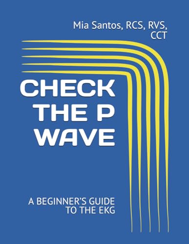CHECK THE P WAVE: A BEGINNER’S GUIDE TO THE EKG - Santé & Bien-être en promo à 10.00€