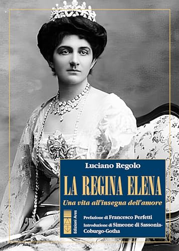 La Regina Elena: Una vita all'insegna dell'amore (Italian... - Vente Flash Amazon -70%