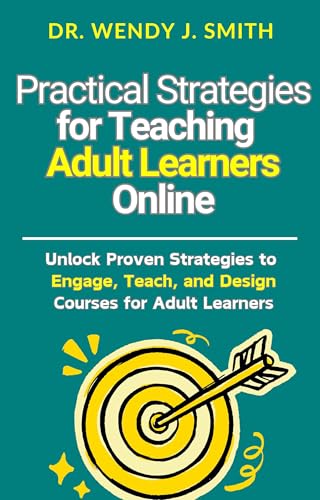 Practical Strategies for Teaching Adult Learners Online:... - Livres & eBooks Amazon Royaume-Uni à 0.99€