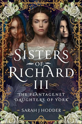 Sisters of Richard III: The Plantagenet Daughters of York - Bon plan à 1.99€