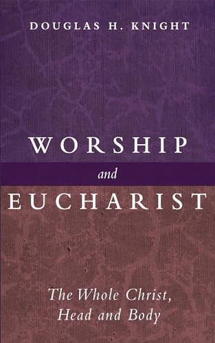 Worship and Eucharist: The Whole Christ, Head and Body - Amazon Royaume-Uni à 2.26€