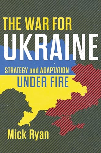 The War for Ukraine: Strategy and Adaptation Under Fire - Amazon Royaume-Uni à 10.62€