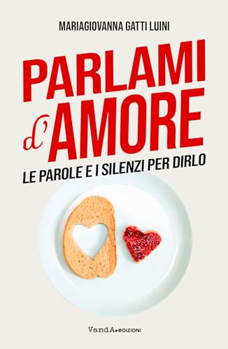 Parlami d'Amore: Le parole e i silenzi per dirlo - Livres & eBooks Amazon Italie à 0.99€
