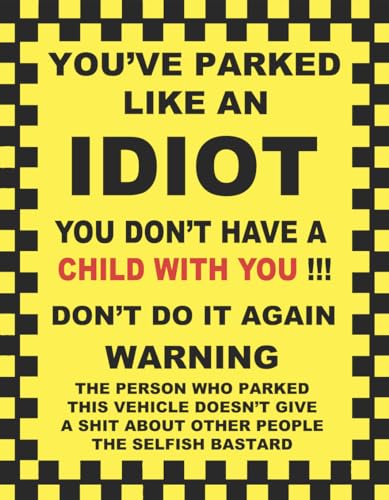 You've Parked Like an Idiot In A Parent And Child Space... - Maison & Cuisine Amazon Royaume-Uni à 1.50€