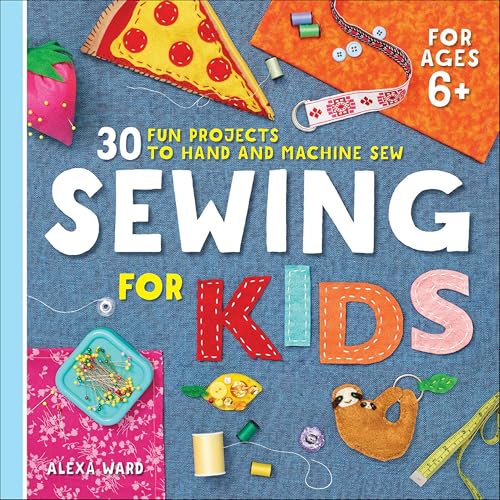 Sewing For Kids: 30 Fun Projects to Hand and Machine Sew - Jouets & Jeux Amazon Royaume-Uni à 1.99€