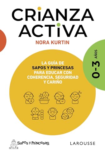 Crianza activa. 0-3 años: La guía de Sapos y Princesas para... - Vente Flash Amazon -70%