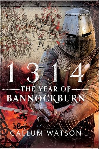 1314: The Year of Bannockburn - Vente Flash Amazon -70%