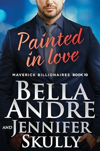 Painted in Love (The Maverick Billionaires, Book 10) - Réduction -83% à 0.99€