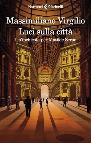 Luci sulla città (Le inchieste di Matilde Serao) (Italian... - Vente Flash Amazon -70%