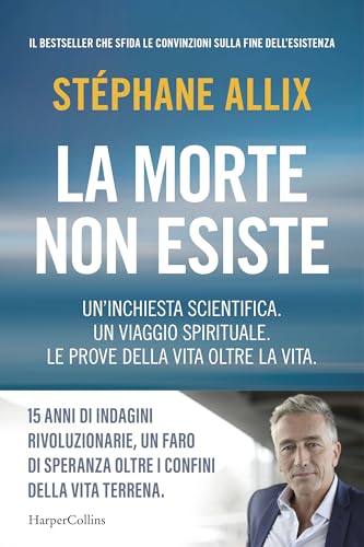 La morte non esiste: Un'inchiesta scientifica. Un viaggio... - Bricolage & Outils Amazon Italie à 2.99€