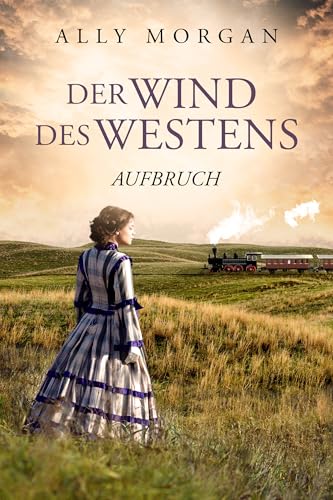 Der Wind des Westens - Teil 1: Aufbruch - Eine historische... - Livres & eBooks Amazon Allemagne à 0.99€