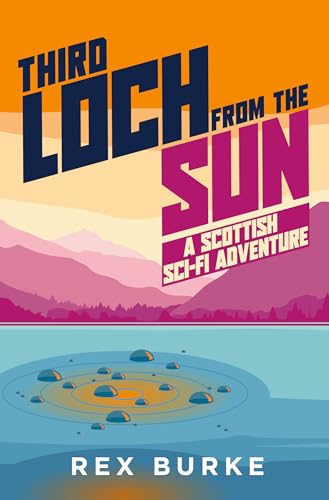 Third Loch From the Sun: A Scottish Sci-Fi Adventure - Vente Flash Amazon -75%