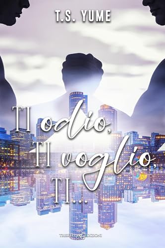 Ti odio, ti voglio, ti… - Vente Flash Amazon -60%