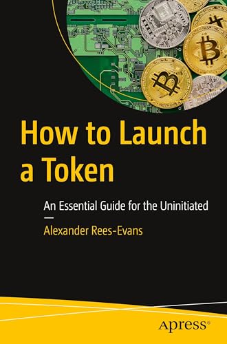 How to Launch a Token: An Essential Guide for the... - Livres & eBooks Amazon Royaume-Uni à 6.42€