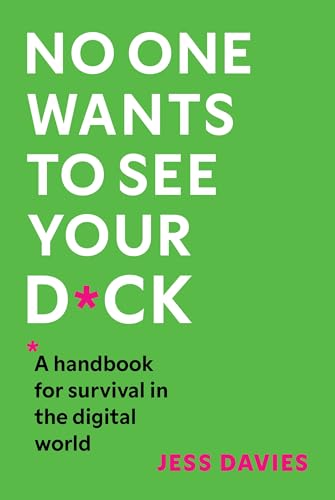 No One Wants to See Your D*ck: A Handbook for Survival in... - Livres & eBooks Amazon Royaume-Uni à 0.99€